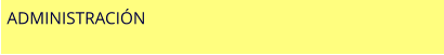 ADMINISTRACIÓN